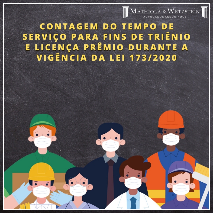 CONTAGEM DO TEMPO DE SERVIÇO PARA FINS DE TRIÊNIO E LICENÇA PRÊMIO DURANTE A VIGÊNCIA DA LEI 173/2020